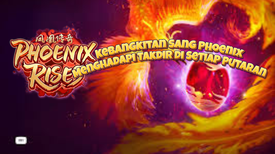 Kebangkitan Sang Phoenix: Menghadapi Takdir di Setiap Putaran
