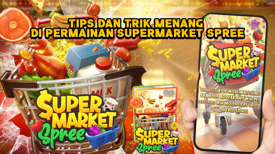 Tips dan Trik Menang di Permainan Supermarket Spree