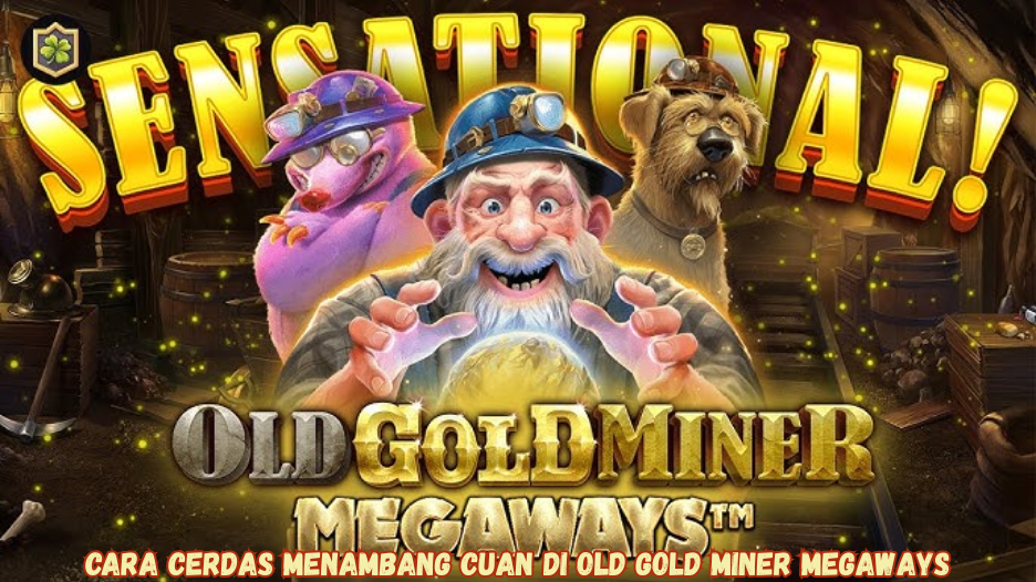 Cara Cerdas Menambang Cuan di Old Gold Miner Megaways
